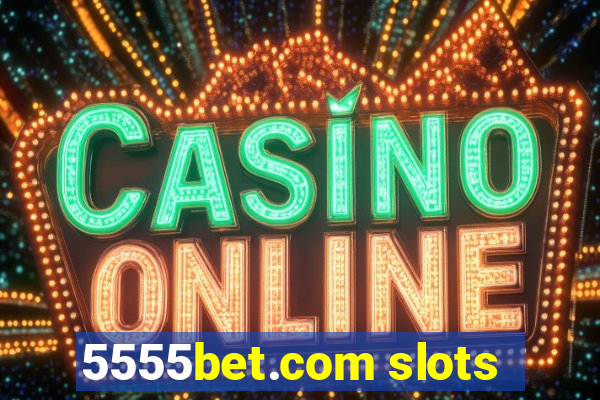 5555bet.com slots